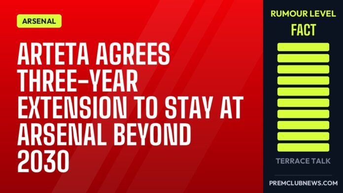 Arteta agrees three-year extension to stay at Arsenal beyond 2030 Arteta agrees three-year extension to stay at Arsenal beyond 2030