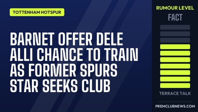 Barnet offer Dele Alli chance to train as former Spurs star seeks club Barnet offer Dele Alli chance to train as former Spurs star seeks club