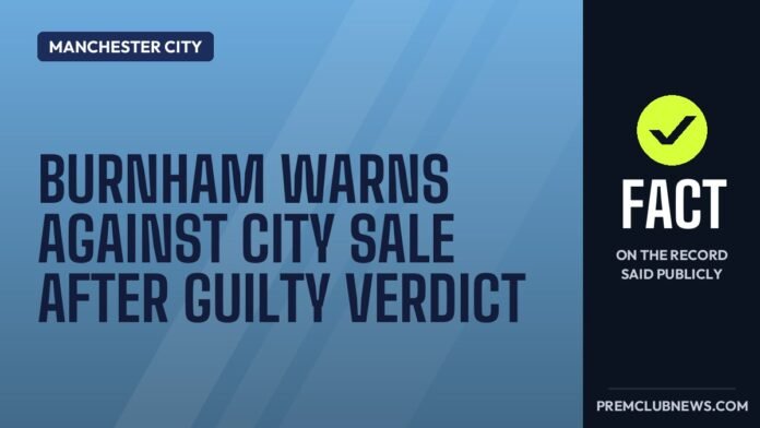 Burnham warns against City sale after guilty verdict