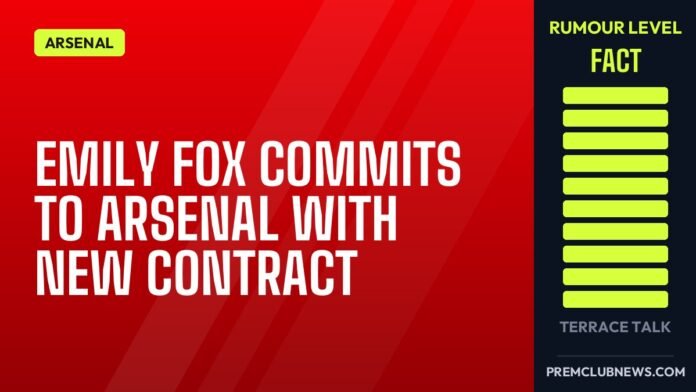 Emily Fox commits to Arsenal with new contract Emily Fox commits to Arsenal with new contract