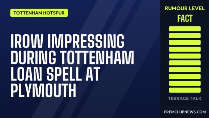 Irow impressing during Tottenham loan spell at Plymouth Irow impressing during Tottenham loan spell at Plymouth
