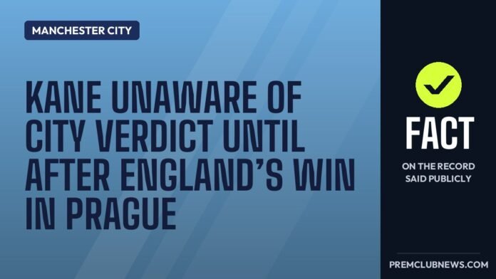 Kane unaware of City verdict until after England’s win in Prague Kane unaware of City verdict until after England’s win in Prague