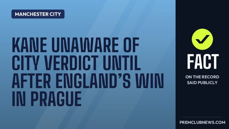 Kane unaware of City verdict until after England’s win in Prague