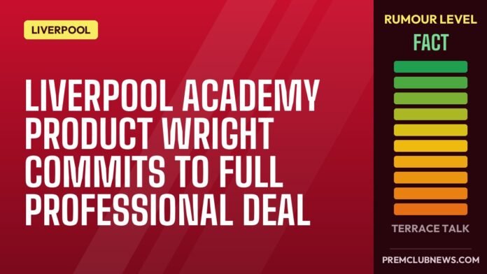 Liverpool Academy Product Wright Commits to Full Professional Deal
