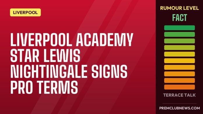 Liverpool Academy Star Lewis Nightingale Signs Pro Terms Liverpool Academy Star Lewis Nightingale Signs Pro Terms
