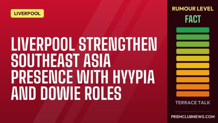 Liverpool strengthen Southeast Asia presence with Hyypia and Dowie roles