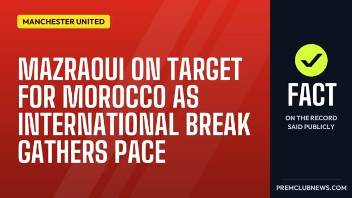 Mazraoui on target for Morocco as international break gathers pace Mazraoui on target for Morocco as international break gathers pace