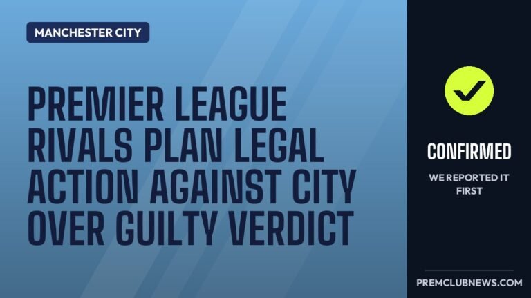 Premier League rivals plan legal action against City over guilty verdict