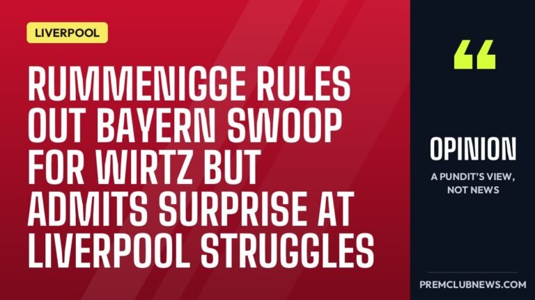 Rummenigge rules out Bayern swoop for Wirtz but admits surprise at Liverpool struggles