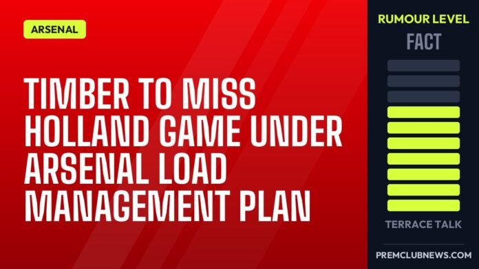 Timber to miss Holland game under Arsenal load management plan Timber to miss Holland game under Arsenal load management plan