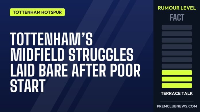 Tottenham’s midfield struggles laid bare after poor start