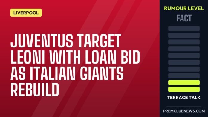 Juventus target Leoni with loan bid as Italian giants rebuild