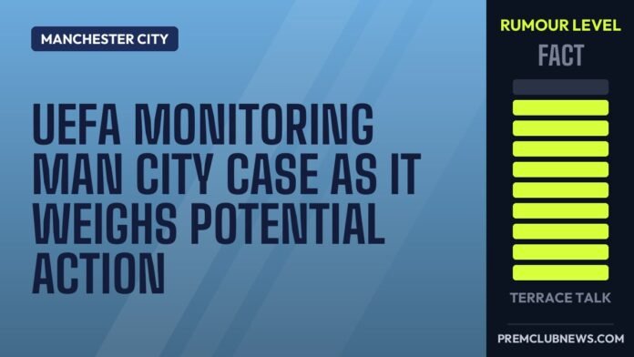 UEFA monitoring Man City case as it weighs potential action UEFA monitoring Man City case as it weighs potential action