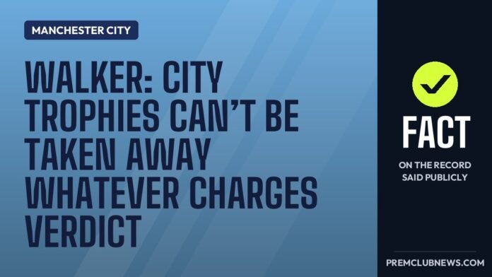 Walker: City trophies can’t be taken away whatever charges verdict